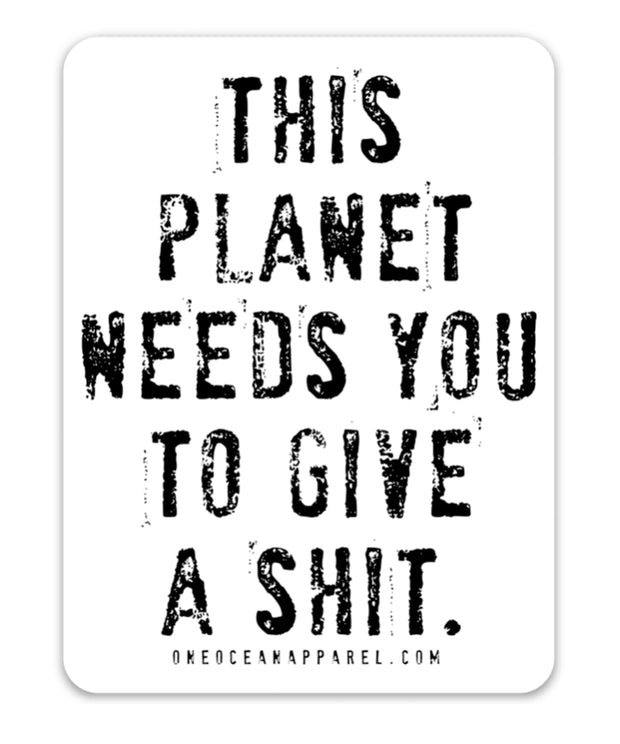 This Planet Needs You Sticker